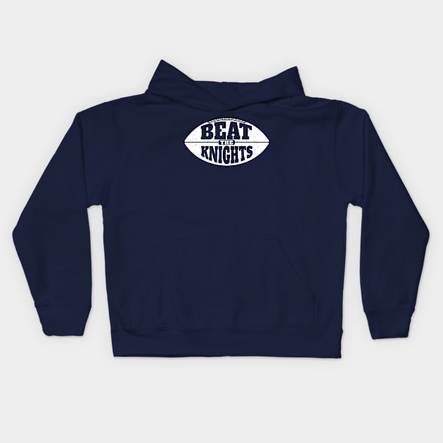 Beat the Knights // Vintage Football Grunge Gameday Kids Hoodie by SLAG_Creative